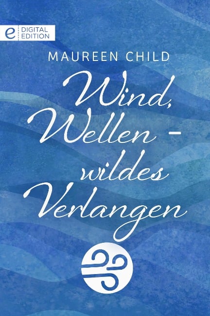 Wind, Wellen - wildes Verlangen - Maureen Child