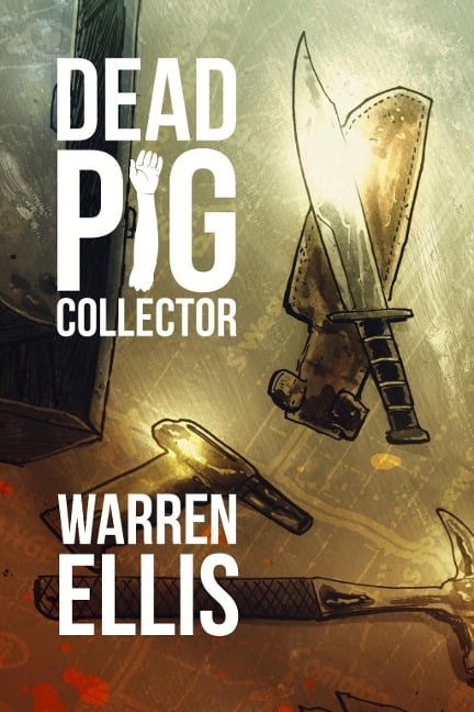 Dead Pig Collector - Warren Ellis