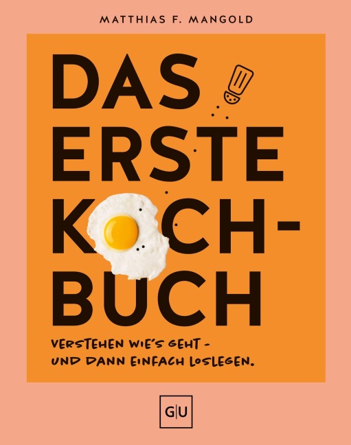 Das erste Kochbuch - Matthias F. Mangold