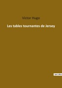 Cover-Bild zum Titel 'Les tables tournantes de Jersey' von 'Victor Hugo'