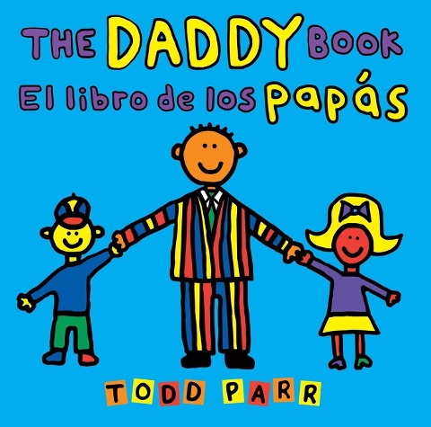 The Daddy Book / El Libro de Los Papás - Todd Parr