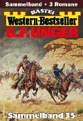Cover-Bild zum Titel 'G. F. Unger Western-Bestseller Sammelband 35' von 'G. F. Unger'