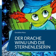 Cover-Bild zum Titel 'Der Drache Winu und die Sternenleserin' von 'Geraldine Mara'