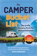 Cover-Bild zum Titel 'Die Camper Bucket List - Das große Camping Buch für Wohnmobilreisen' von 'Erich Linnemann'