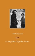 Cover-Bild zum Titel 'Zen ist die größte Lüge aller Zeiten' von 'Kôdô Sawaki'