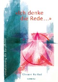 Cover-Bild zum Titel '«Ich denke die Rede ...»' von 'Werner Barfod'