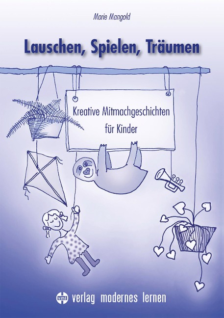 Lauschen, Spielen, Träumen - Marie Mangold