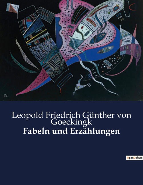 Fabeln und Erzählungen - Leopold Friedrich Günther von Goeckingk