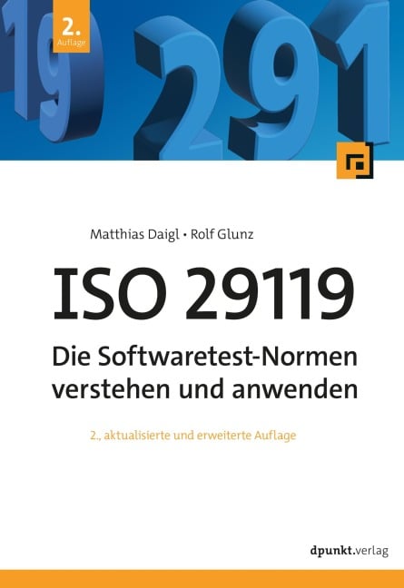 ISO 29119 - Die Softwaretest-Normen verstehen und anwenden - Matthias Daigl, Rolf Glunz