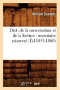 Dict. de la Conversation Et de la Lecture: Inventaire Raisonné (Éd.1853-1860) - Sans Auteur