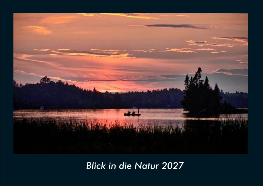 Blick in die Natur 2027 Fotokalender DIN A4 - Tobias Schmitt, Kevin Heber
