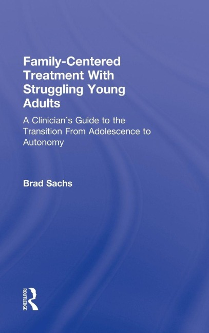 Family-Centered Treatment With Struggling Young Adults - Brad Sachs