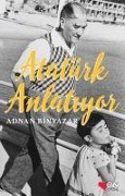 Cover-Bild zum Titel 'Atatürk Anlatiyor' von 'Adnan Binyazar'