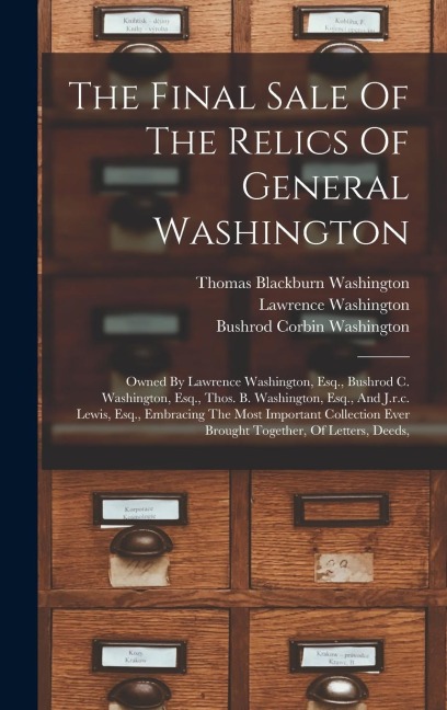 The Final Sale Of The Relics Of General Washington - Lawrence Washington