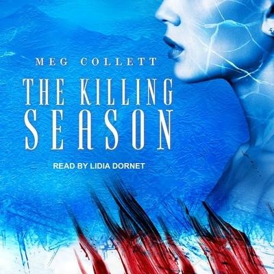 The Killing Season Lib/E - Meg Collett