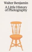Cover-Bild zum Titel 'Walter Benjamin. A Little History of Photography' von 'Walter Benjamin'