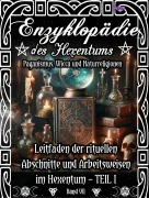 Cover-Bild zum Titel 'Enzyklopädie des Hexentums - Leitfaden der rituellen Abschnitte und Arbeitsweisen im Hexentum - TEIL I - Band 7' von 'Frater Lysir'