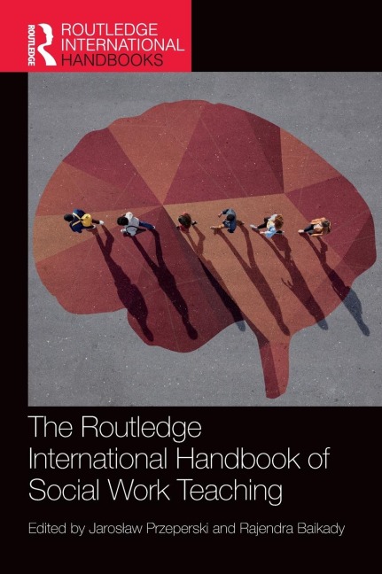The Routledge International Handbook of Social Work Teaching - 