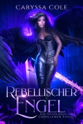 Cover-Bild zum Titel 'Rebellischer Engel' von 'Caryssa Cole'