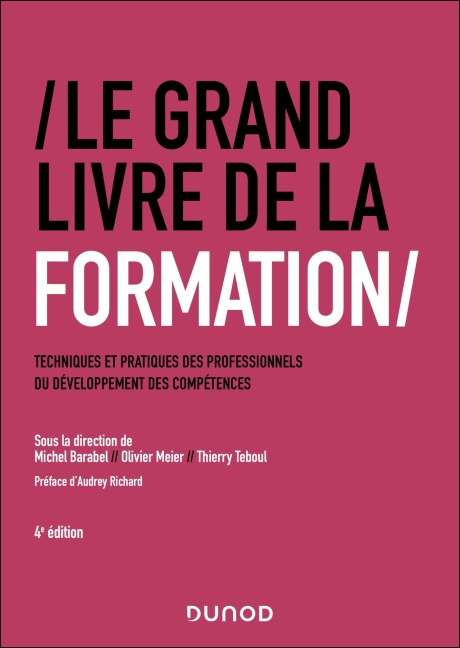 Le Grand Livre de la Formation - 4e éd. - Michel Barabel, Olivier Meier, Thierry Teboul