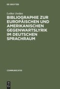 Cover-Bild zum Titel 'Bibliographie zur europäischen und amerikanischen Gegenwartslyrik im deutschen Sprachraum' von 'Lothar Jordan'