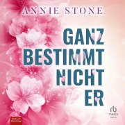 Cover-Bild zum Titel 'Ganz bestimmt nicht er' von 'Annie Stone'