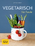 Cover-Bild zum Titel 'Vegetarisch für Faule' von 'Martin Kintrup'