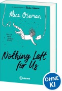 Cover-Bild zum Titel 'Nothing Left for Us (deutsche Ausgabe von Radio Silence)' von 'Alice Oseman'