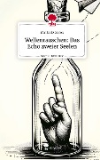 Wellenrauschen: Das Echo zweier Seelen. Life is a Story - story.one - Matlas D. Zarek