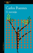 Cover-Bild zum Titel 'El Naranjo / The Orange Tree' von 'Carlos Fuentes'