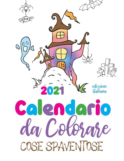 Calendario da colorare 2021 cose spaventose (edizione italiana) - Gumdrop Press