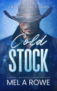 Cover-Bild zum Titel 'Cold Stock (The Stock Squad, #2)' von 'Mel A Rowe'