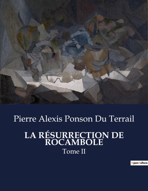 LA RÉSURRECTION DE ROCAMBOLE - Pierre Alexis Ponson Du Terrail