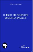 Cover-Bild zum Titel 'Le droit du patrimoine culturel congolais' von 'Ulrich Kévin Kianguebeni'