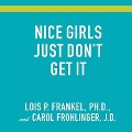 Nice Girls Just Don't Get It - Frankel, Carol Frohlinger