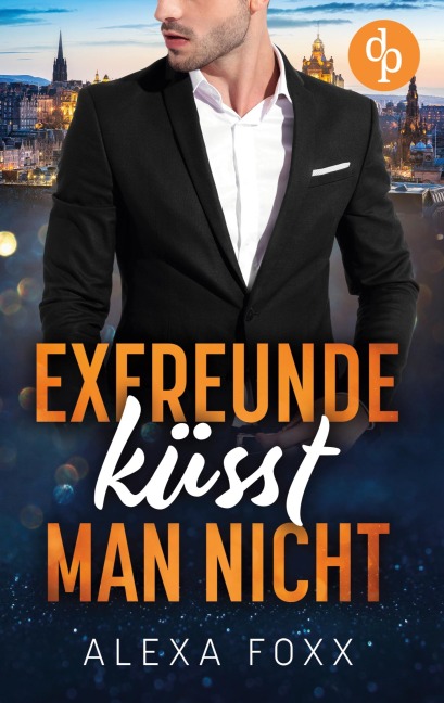 Exfreunde küsst man nicht - Alexa Foxx