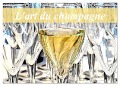 L'art du champagne (Calendrier mural 2024 DIN A4 vertical), CALVENDO calendrier mensuel - Patrice Thebault