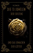 Cover-Bild zum Titel 'Die 13 Juwelen der Existenz' von 'K. Ziack'