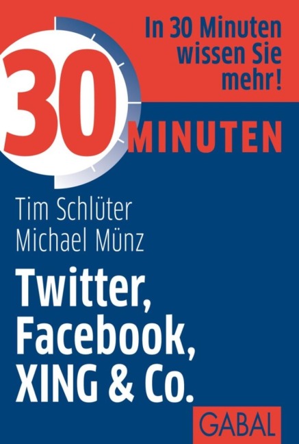 30 Minuten Twitter, Facebook, XING & Co. - Tim Schlüter, Michael Münz