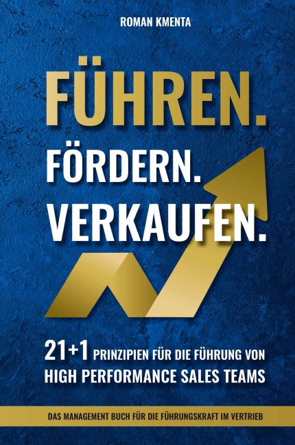Führen. Fördern. Verkaufen. - Roman Kmenta