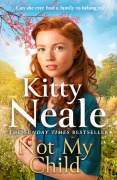 Cover-Bild zum Titel 'Not My Child' von 'Kitty Neale'