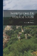 Cover-Bild zum Titel 'Impressions De Voyage Suisse' von 'Alexandre Dumas'