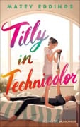 Cover-Bild zum Titel 'Tilly in Technicolor' von 'Mazey Eddings'