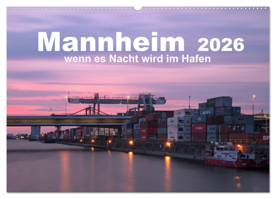 Mannheim 2026 - wenn es Nacht wird im Hafen (Wandkalender 2026 DIN A2 quer), CALVENDO Monatskalender - Kirstin Grühn-Stauber