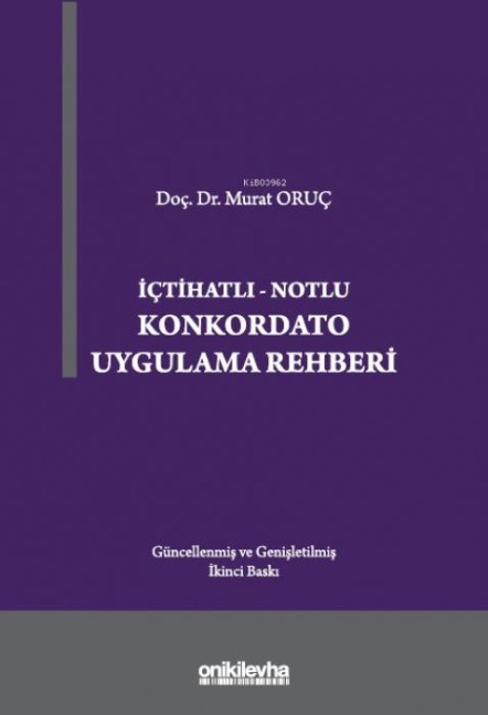 Ictihatli-Notlu Konkordato Uygulama Rehberi - Murat Oruc