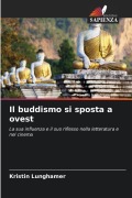 Cover-Bild zum Titel 'Il buddismo si sposta a ovest' von 'Kristin Lunghamer'