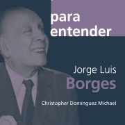 Cover-Bild zum Titel 'Jorge Luis Borges' von 'Cristopher Domínguez Michael'