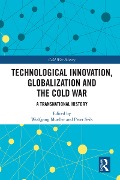 Cover-Bild zum Titel 'Technological Innovation, Globalization and the Cold War' von ''