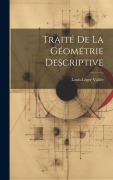 Cover-Bild zum Titel 'Traité De La Géométrie Descriptive' von 'Louis-Léger Vallée'