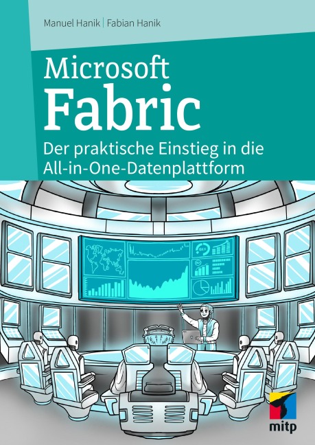 Microsoft Fabric - Manuel Hanik, Fabian Hanik